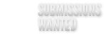 Submissions Wanted