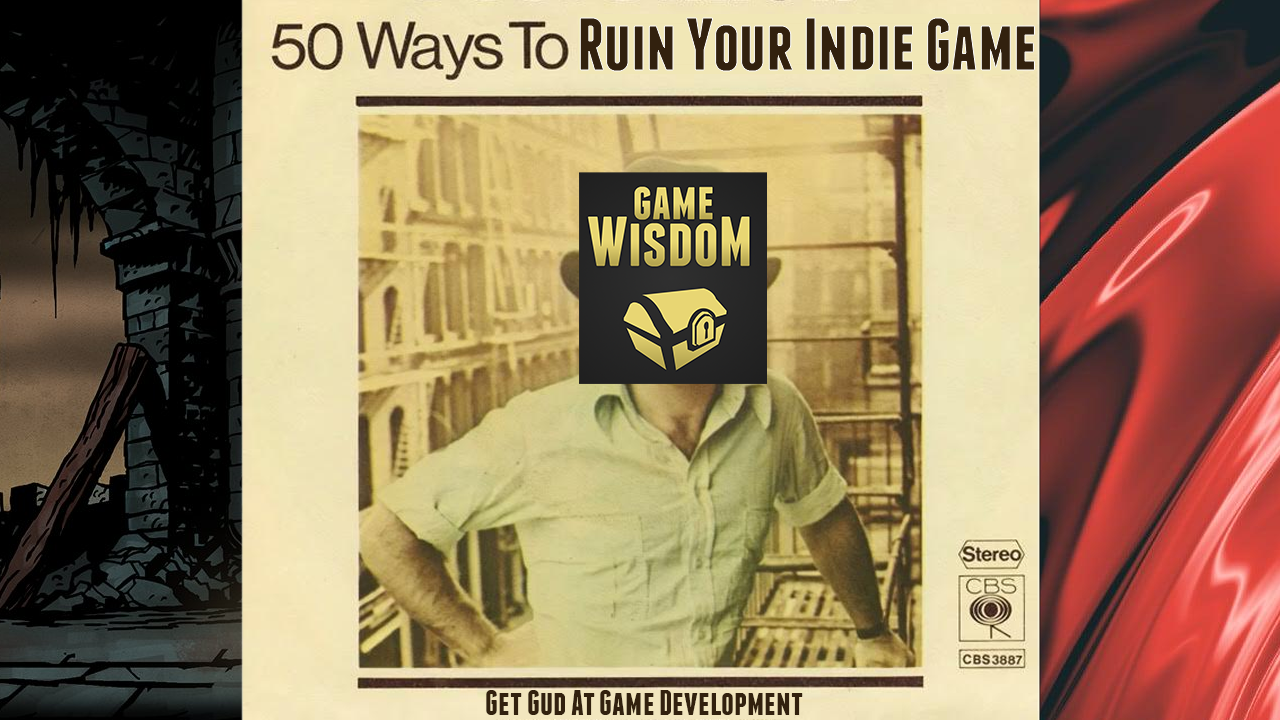 Ct 50 Ways To Ruin Your Indie Game